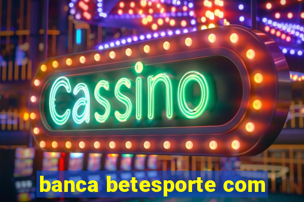 banca betesporte com